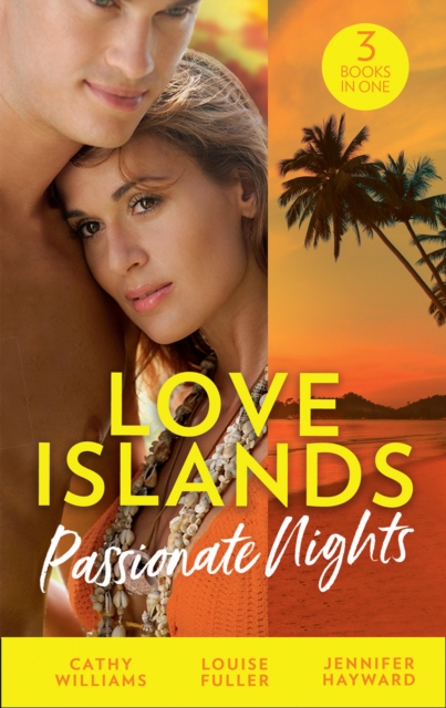 Love Islands: Passionate Nights : The Wedding Night Debt / a Deal Sealed by Passion / Carrying the King's Pride, EPUB eBook