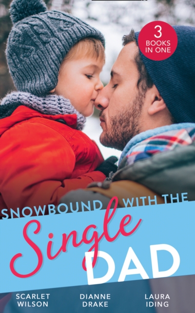 Snowbound With The Single Dad : Her Firefighter Under the Mistletoe / Christmas Miracle: a Family / Emergency: Single Dad, Mother Needed, EPUB eBook