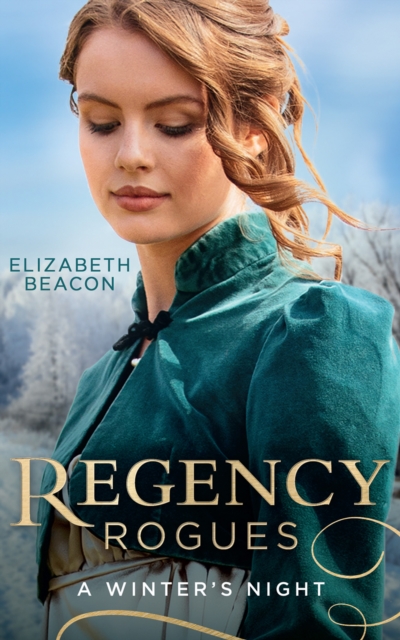 Regency Rogues: A Winter's Night : The Winterley Scandal / the Governess Heiress, EPUB eBook