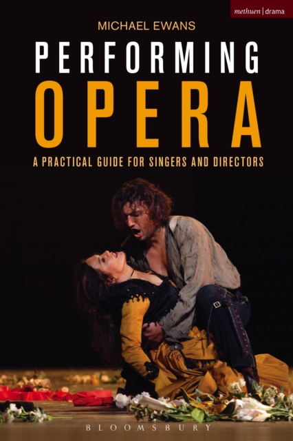 Performing Opera : A Practical Guide for Singers and Directors, EPUB eBook