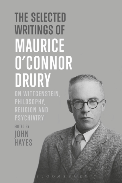 The Selected Writings of Maurice O’Connor Drury : On Wittgenstein, Philosophy, Religion and Psychiatry, EPUB eBook