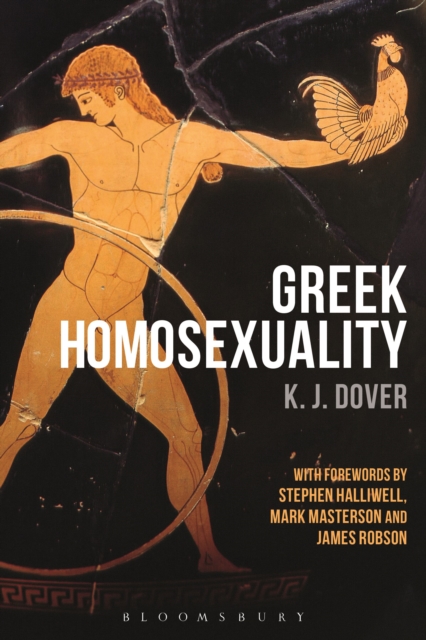 Greek Homosexuality : with Forewords by Stephen Halliwell, Mark Masterson and James Robson, Paperback / softback Book
