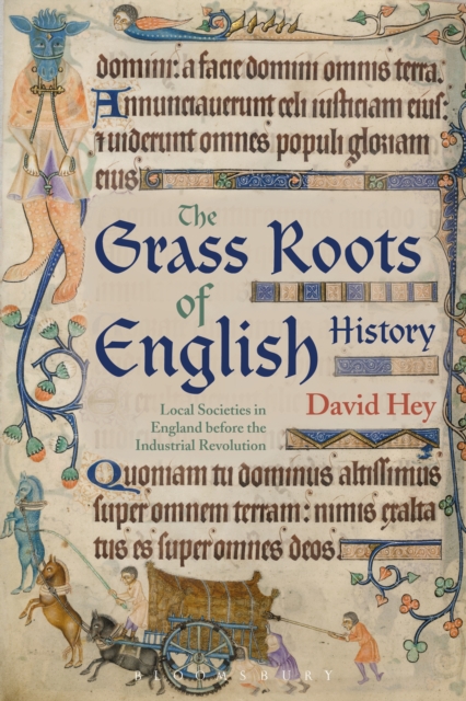 The Grass Roots of English History : Local Societies in England Before the Industrial Revolution, PDF eBook