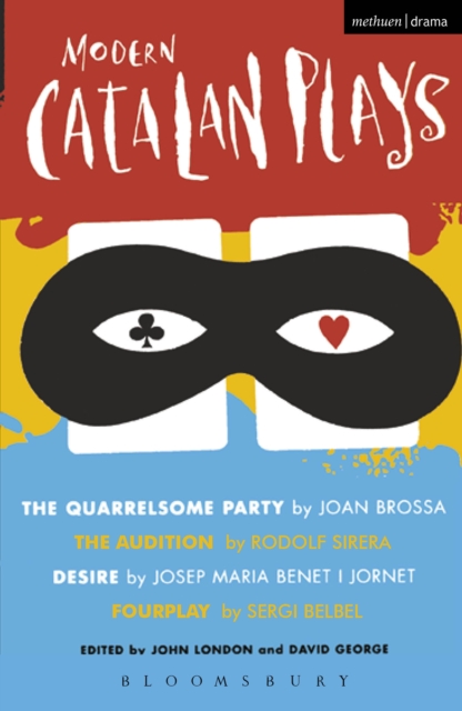 Modern Catalan Plays : The Quarrelsome Party; the Audition; Desire; Fourplay, EPUB eBook