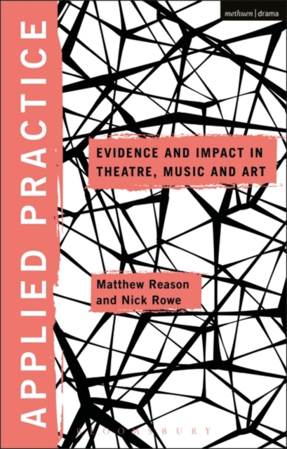 Applied Practice : Evidence and Impact in Theatre, Music and Art, Hardback Book