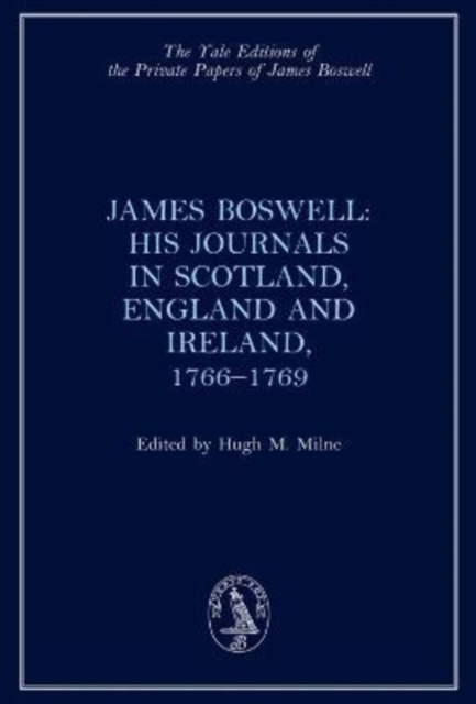 James Boswell, the Journals in Scotland, England and Ireland, 1766-1769, Hardback Book