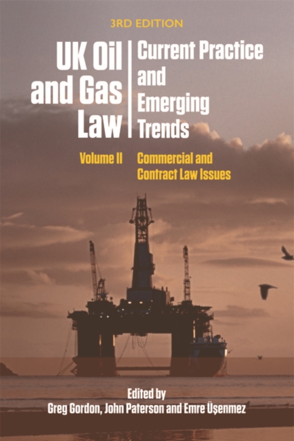 Uk Oil and Gas Law: Current Practice and Emerging Trends : Volume II: Commercial and Contract Law Issues, Paperback / softback Book