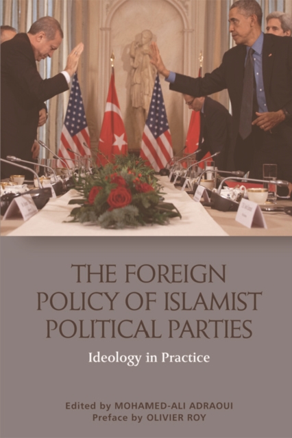 The Foreign Policy of Islamist Political Parties : Ideology in Practice, Hardback Book