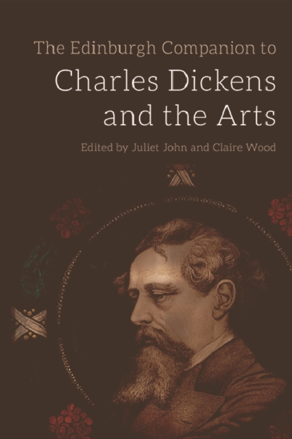 The Edinburgh Companion to Charles Dickens and the Arts, Hardback Book