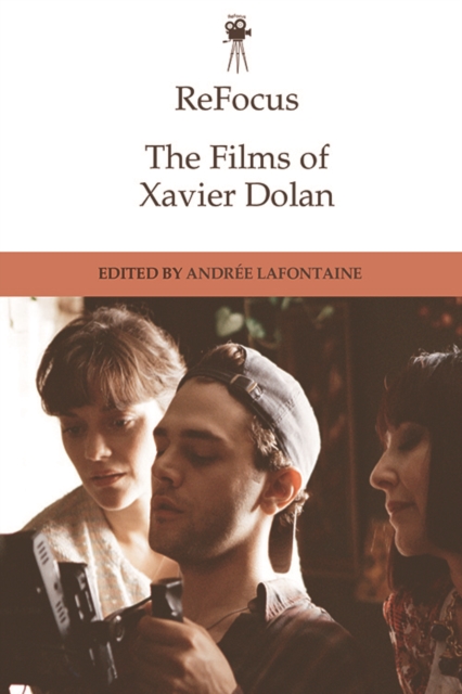 Refocus: The Films of Xavier Dolan, Paperback / softback Book