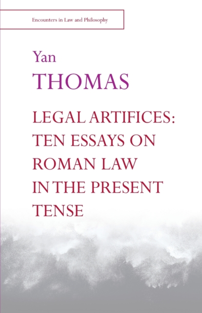 Legal Artifices: Ten Essays on Roman Law in the Present Tense, Paperback / softback Book