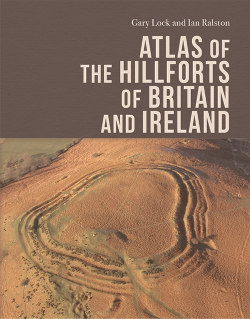 Atlas of the Hillforts of Britain and Ireland, PDF eBook