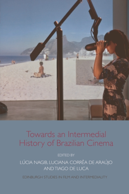 Towards an Intermedial History of Brazilian Cinema, Paperback / softback Book