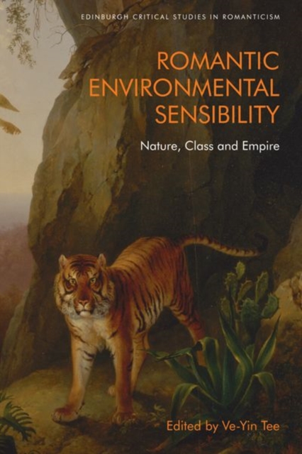 Romantic Environmental Sensibility : Nature, Class and Empire, Hardback Book