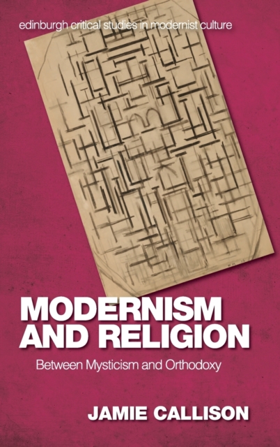 Modernism and Religion : Between Mysticism and Orthodoxy, Hardback Book