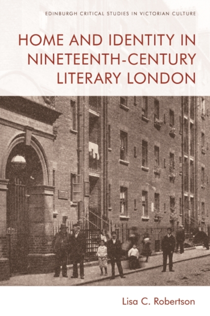 Home and Identity in Nineteenth-Century Literary London, Hardback Book