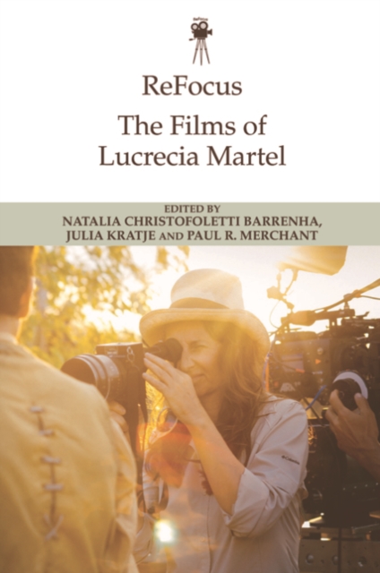 Refocus: The Films of Lucrecia Martel, Paperback / softback Book