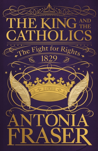 The King and the Catholics : The Fight for Rights 1829, EPUB eBook