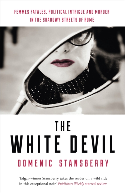 The White Devil : The award-winning novel - sex, power and murder in the streets of Rome, Paperback / softback Book