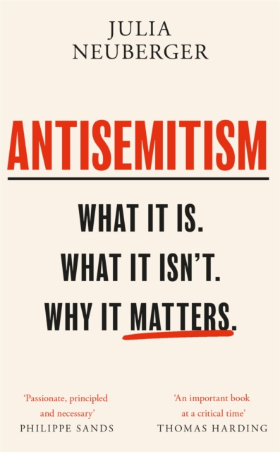 Antisemitism : What It Is. What It Isn't. Why It Matters, Paperback / softback Book