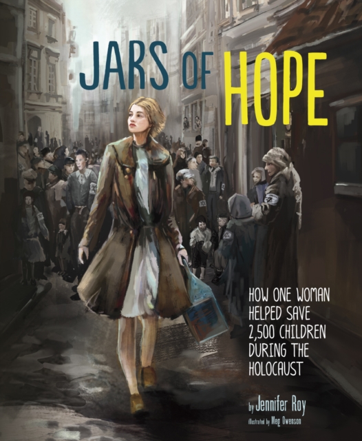 Jars of Hope : How One Woman Helped Save 2,500 Children During the Holocaust, PDF eBook