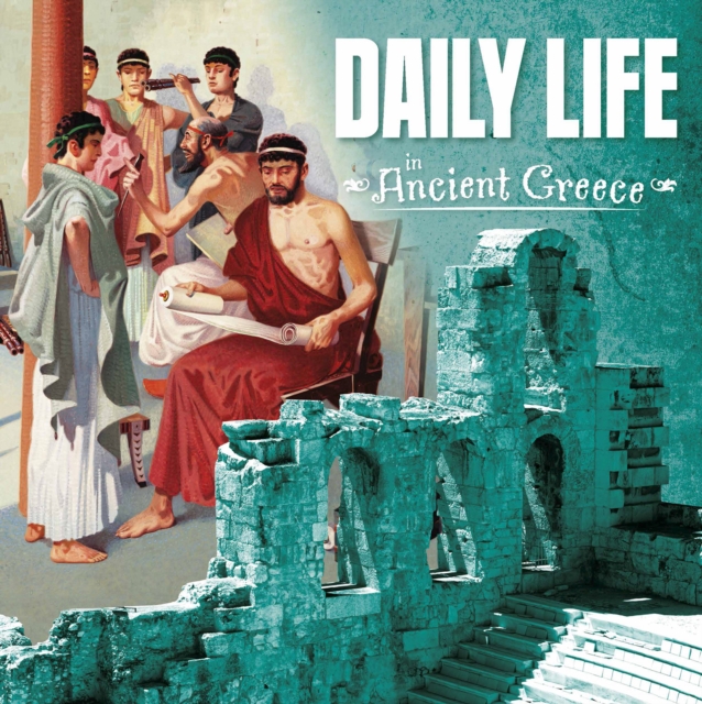 Daily Life in Ancient Greece, Paperback / softback Book