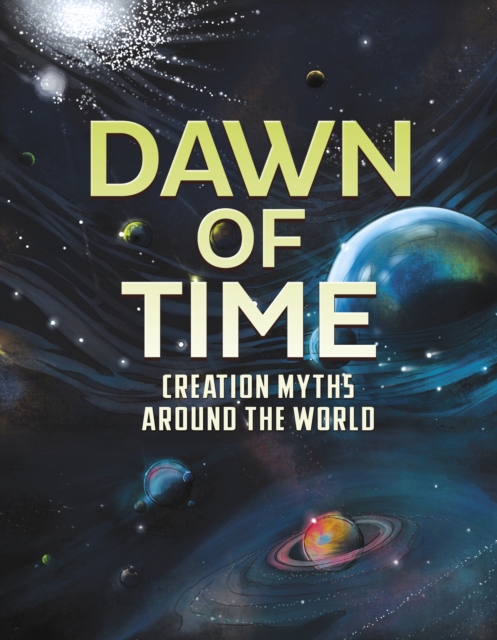 Dawn of Time : Creation Myths Around the World, PDF eBook