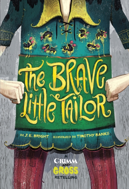 The Brave Little Tailor : A Grimm and Gross Retelling, Paperback / softback Book