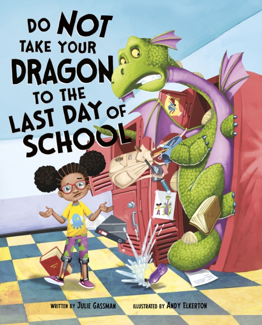 Do Not Take Your Dragon to the Last Day of School, Paperback / softback Book
