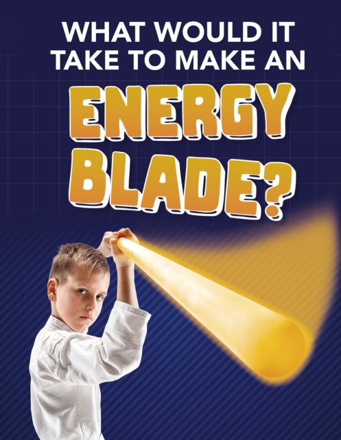What Would It Take to Make an Energy Blade?, PDF eBook
