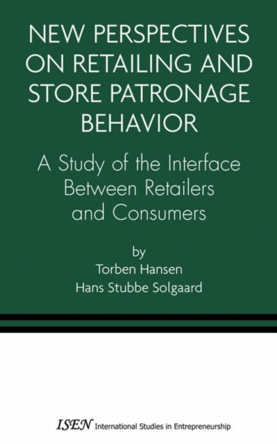 New Perspectives on Retailing and Store Patronage Behavior : A Study of the interface between retailers and consumers, Paperback / softback Book