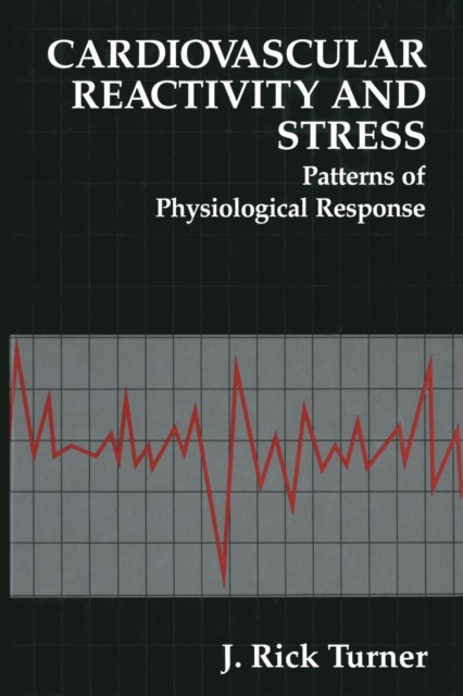 Cardiovascular Reactivity and Stress : Patterns of Physiological Response, Paperback / softback Book