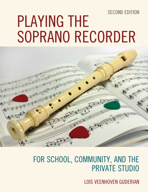 Playing the Soprano Recorder : For School, Community, and the Private Studio, Spiral bound Book