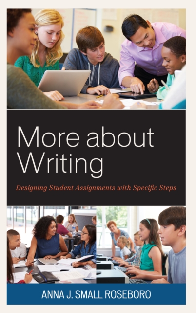 More about Writing : Designing Student Assignments with Specific Steps, Paperback / softback Book