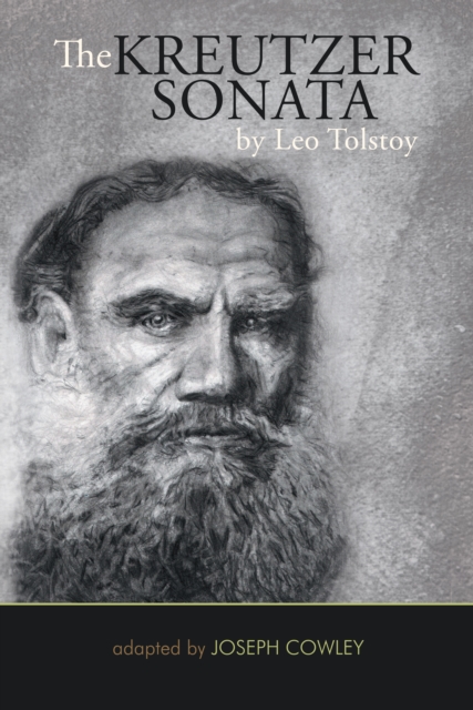 The Kreutzer Sonata by Leo Tolstoy : (Adapted by Joseph Cowley), EPUB eBook