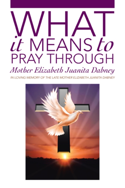 What It Means to Pray Through, EPUB eBook