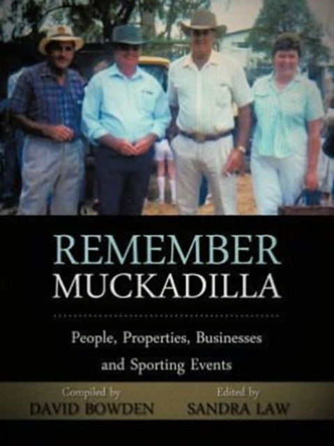 Remember Muckadilla : People, Properties, Businesses and Sporting Events, Paperback / softback Book