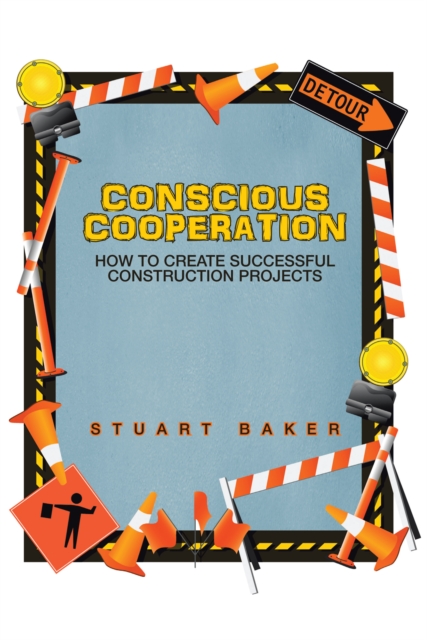Conscious Cooperation : How to Create Successful Construction Projects, EPUB eBook
