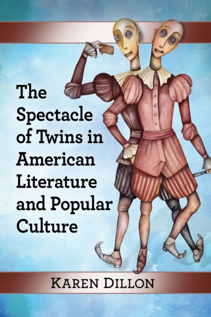 The Spectacle of Twins in American Literature and Popular Culture, Paperback / softback Book
