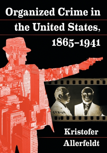 Organized Crime in the United States, 1865-1941, Paperback / softback Book