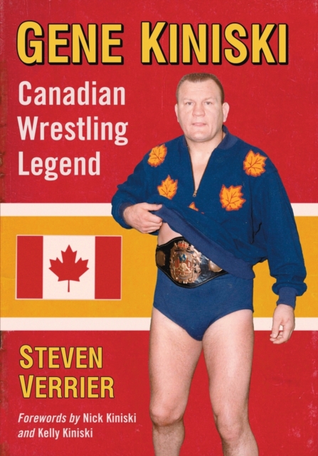 Gene Kiniski : Canadian Wrestling Legend, Paperback / softback Book
