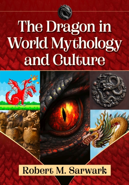 The Dragon in World Mythology and Culture, Paperback / softback Book
