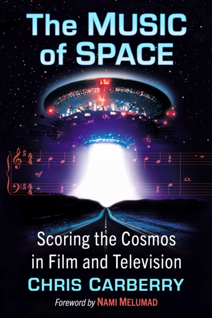 The Music of Space : Scoring the Cosmos in Film and Television, Paperback / softback Book