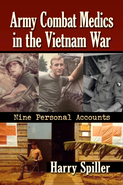 Army Combat Medics in the Vietnam War : Nine Personal Accounts, Paperback / softback Book