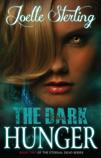 The Dark Hunger : Book Two of the Eternal Dead Series, EPUB eBook