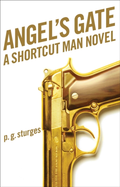 Angel's Gate : A Shortcut Man Novel, EPUB eBook