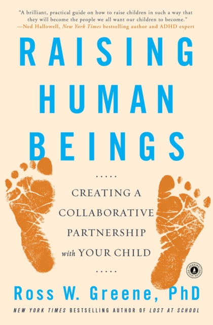 Raising Human Beings : Creating a Collaborative Partnership with Your Child, EPUB eBook