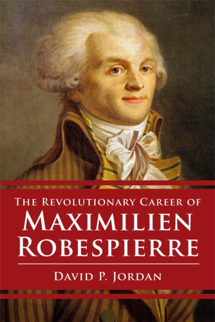 Revolutionary Career of Maximilien Robespierre, EPUB eBook