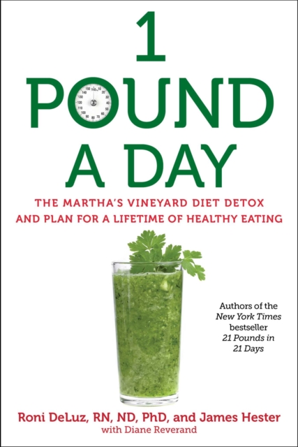 1 Pound a Day : The Martha's Vineyard Diet Detox and Plan for a Lifetime of Healthy Eating, EPUB eBook