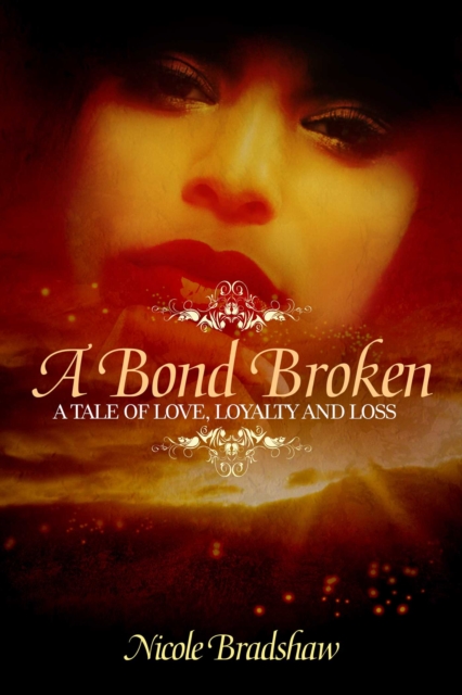 A Bond Broken : A Tale of Love, Loyalty, and Loss, EPUB eBook